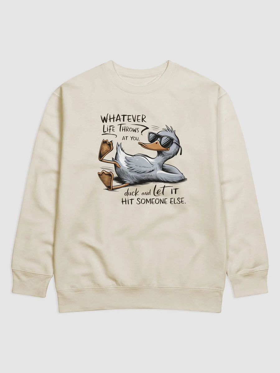 Funny Duck Quote - Duck & Let It Hit Others Unisex Premium Sweatshirt product image (1)