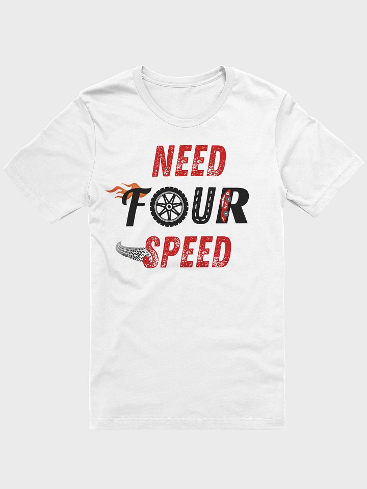 Need Four Speed Adult White tshirt product image (1)