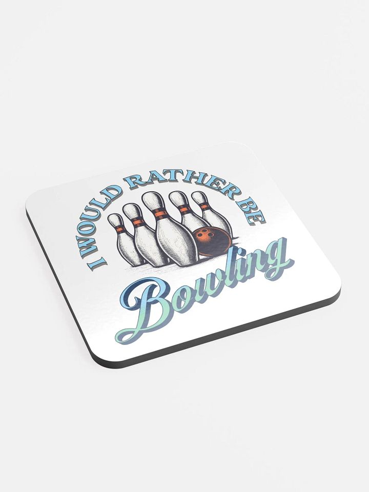 I Would Rather Be Bowling Strike with Style Cork Coaster product image (2)