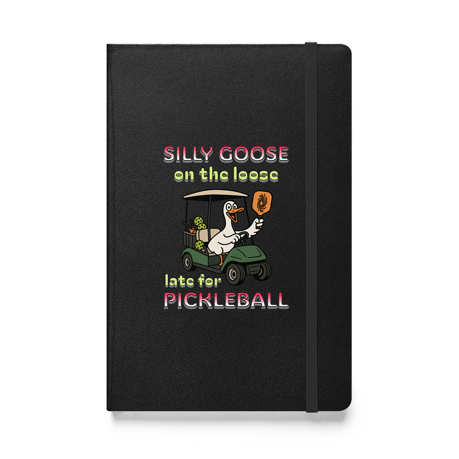 Silly Goose On The Loose Late For Pickleball Hardcover Notebook product image (1)
