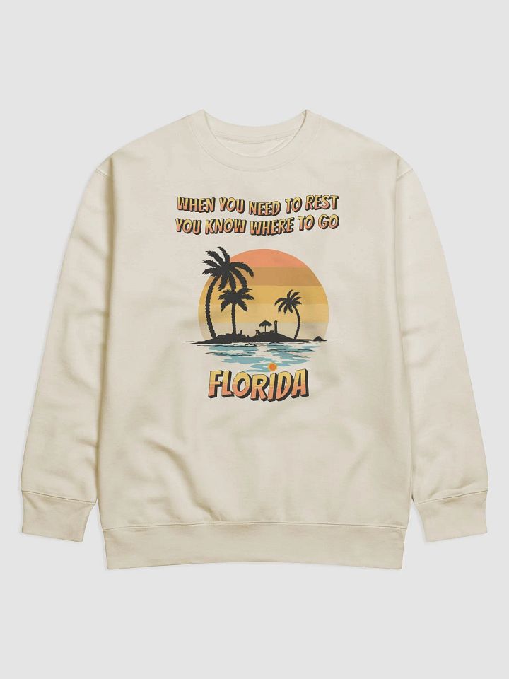 Florida, When You Need To Rest Sweatshirt product image (7)