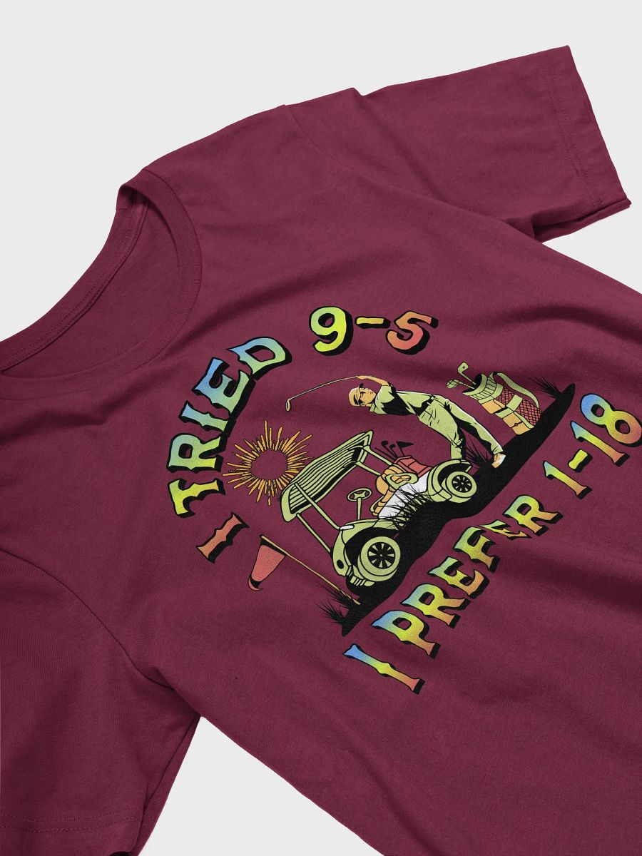 I Tried 9-5 I Prefer 1-18 Golfing Lover's Tee product image (2)