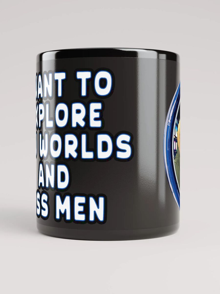 I Want To Explore New Worlds And Kiss Men Coffee Mug product image (10)