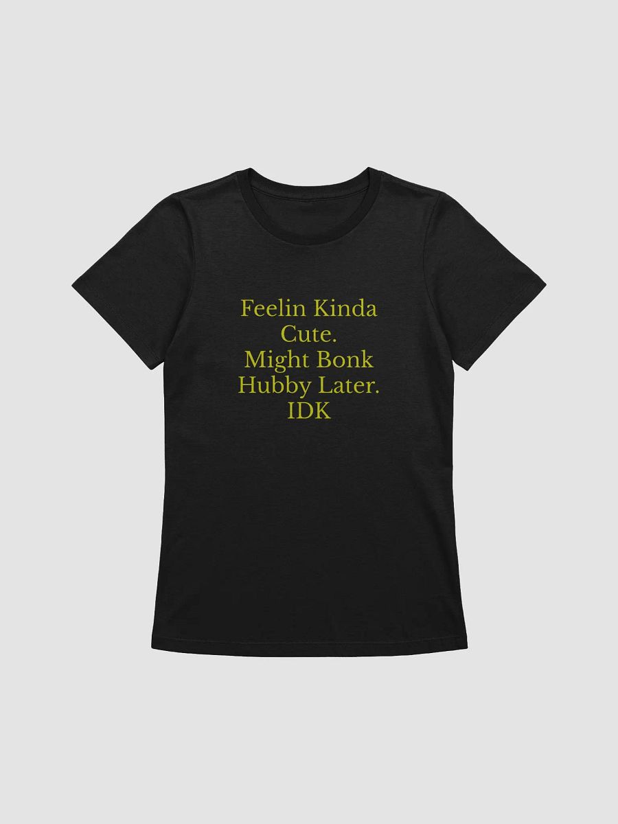 Feelin Kinda Cute Bonk Shirt 7 product image (1)