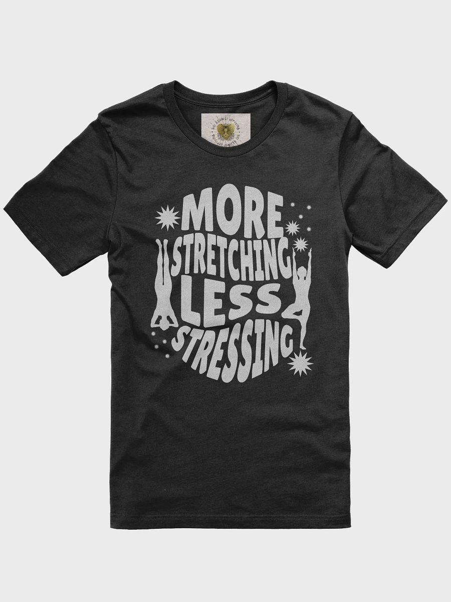 More Stretching Less Stressing Tee 1 product image (2)