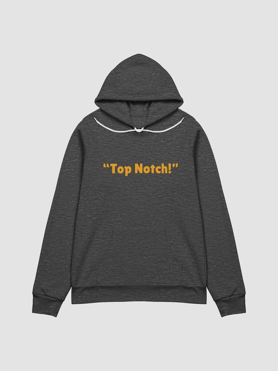The "Top Notch!" Hoodie product image (2)
