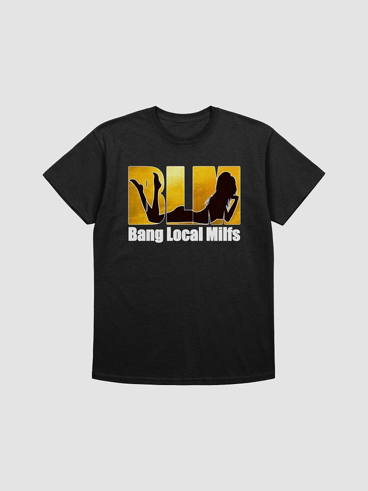 Bang Local Milfs T Shirt product image (1)