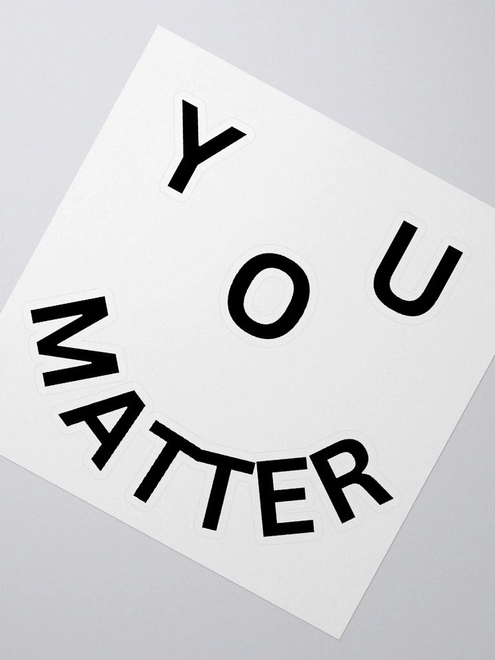 You Matter : - ) Kiss Cut Sticker product image (2)