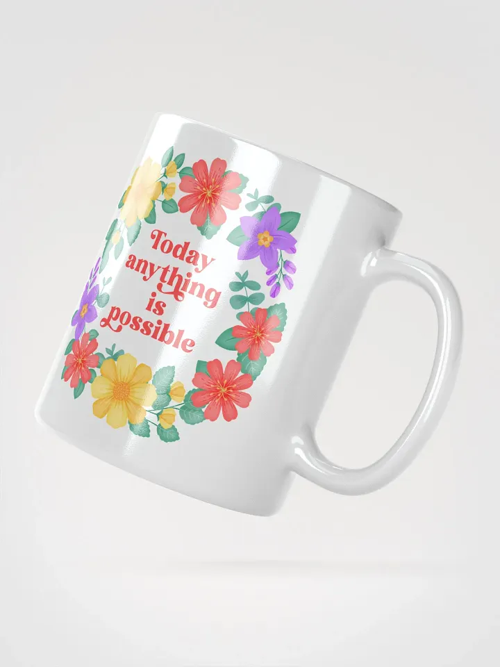 Today anything is possible - Motivational Mug product image (2)