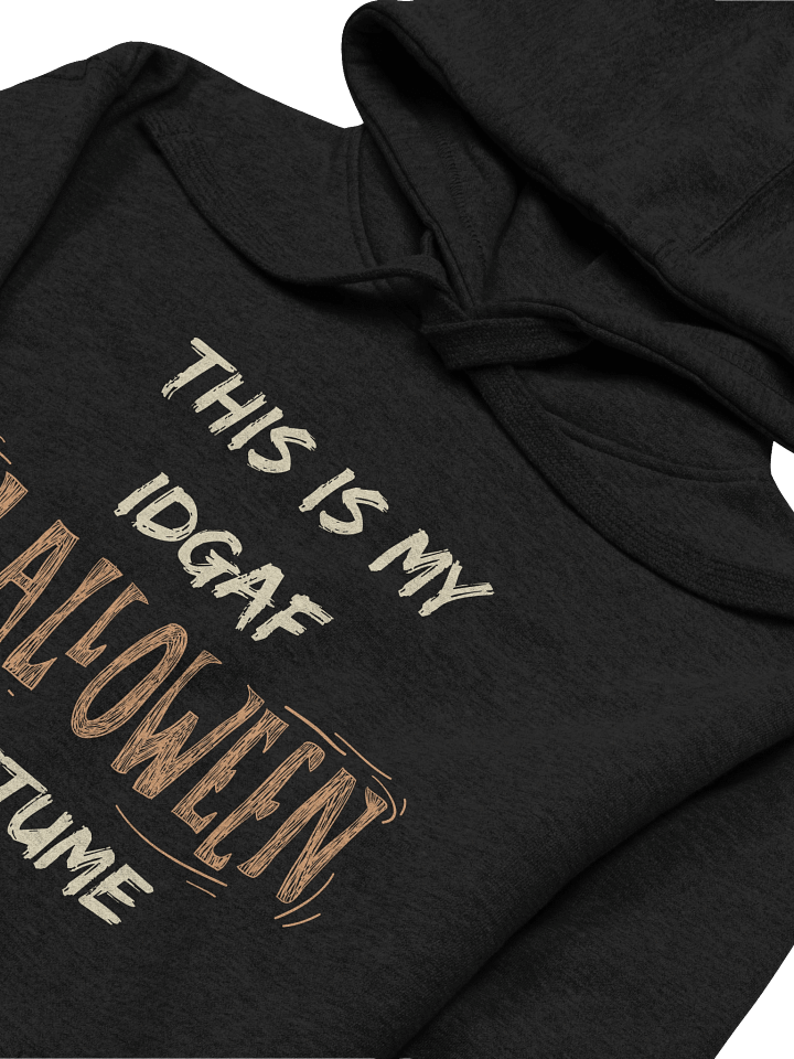 “This Is My IDFAF Costume” Lazy Halloween Costume Hoodie – Funny Sarcastic Hoodie product image (1)
