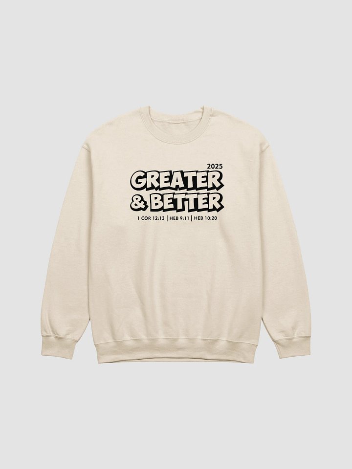 Greater & Better 2025 White Sweatshirt product image (1)