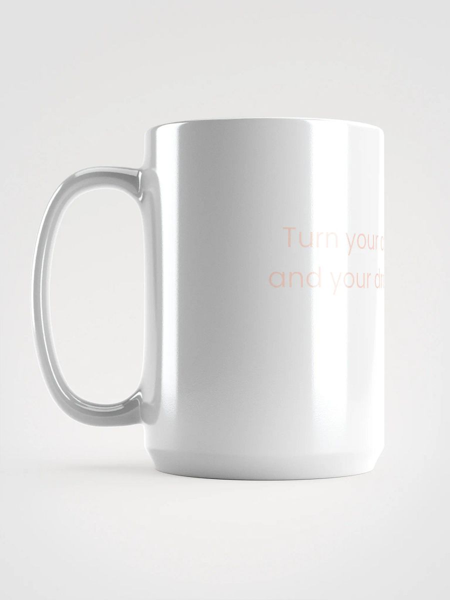 Turn Your Can'ts Into Cans, and Your Dreams Into Plans – Motivational Quote Cup product image (6)