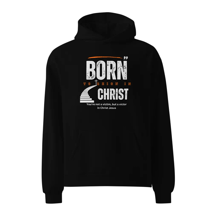 Born to reign in Christ Unisex Hoodie product image (1)