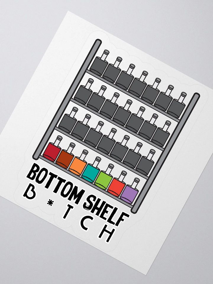 Bottom Shelf B*tch Sticker product image (5)