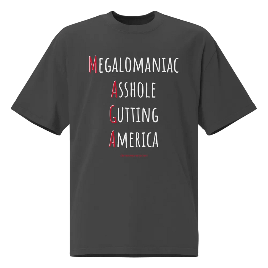 Megalomaniac Asshole Gutting America MAGA - Oversized Faded Tee product image (7)
