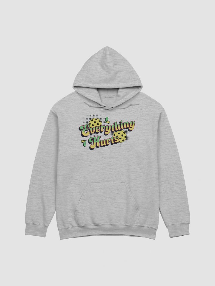 Everything Hurts Pickleball Vibrant Fitness Motivation Hoodie product image (13)
