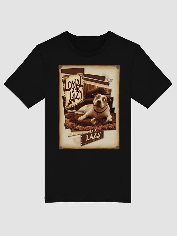 Loyal and Lazy Dog Soft & Stylish Bella+Canvas Tee product image (2)