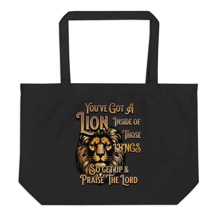 Youve Got A Lion Inside Of Those Lungs Roaring Faith Organic Tote Bag product image (1)