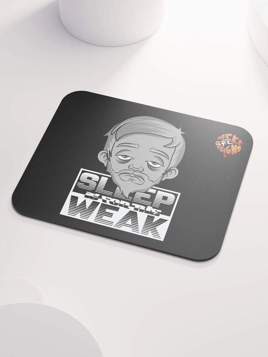 "Sleep Is for the Weak" Mouse Mat product image (6)