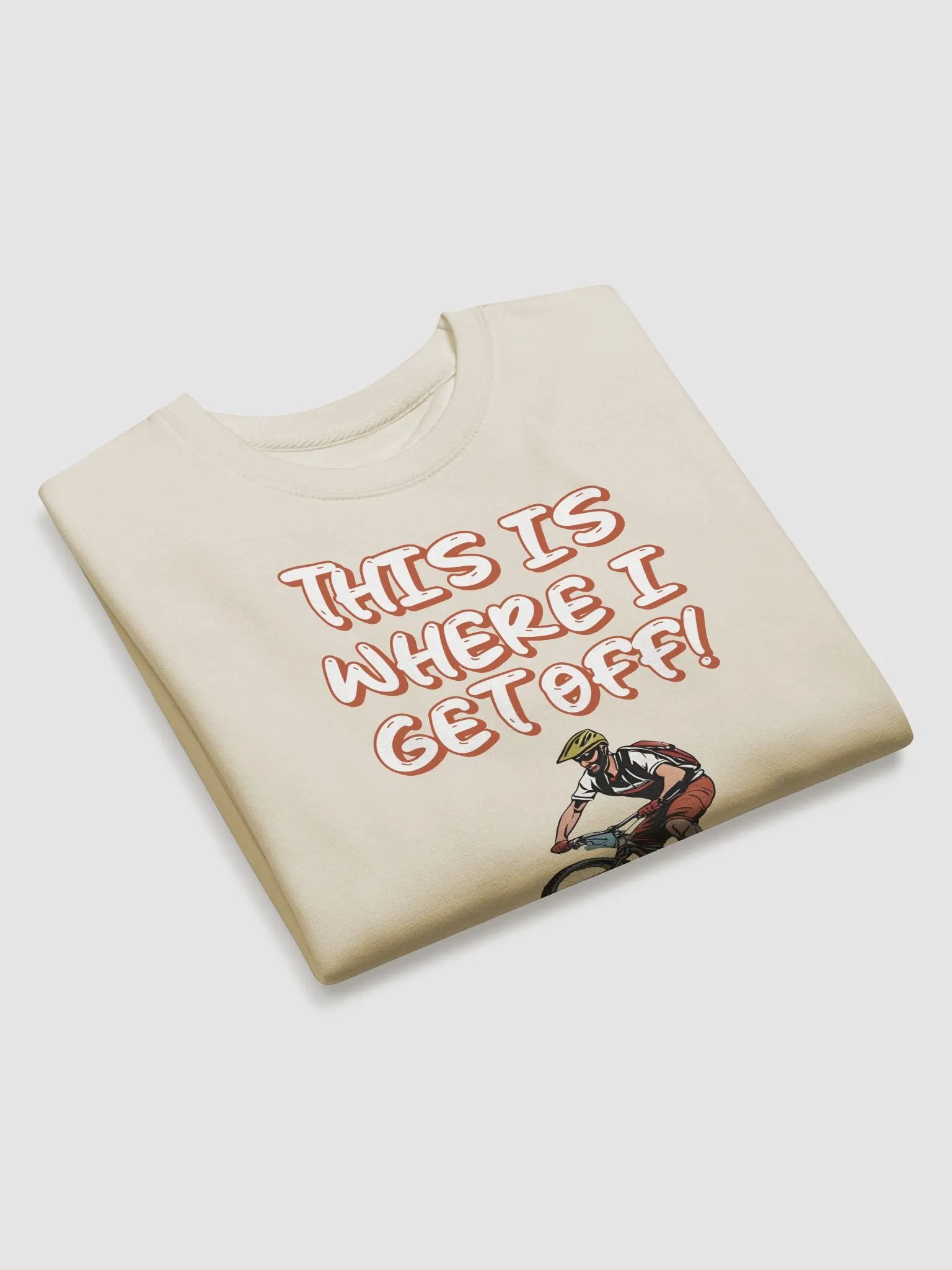 This Is Where I Get Off! Mountain Biking Design Sweatshirt product image (17)
