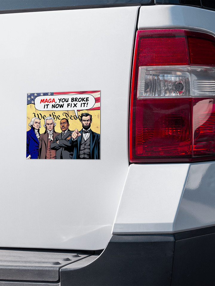 MAGA, You Broke It Now Fix It! - Sticker product image (2)
