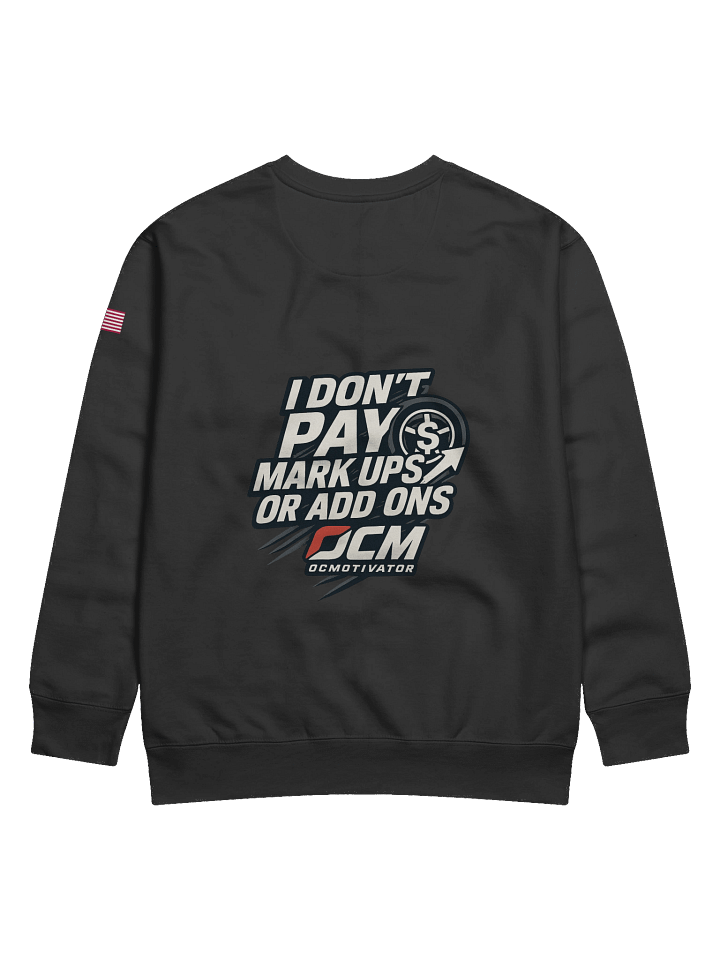 I don't pay mark ups sweatshirt product image (2)