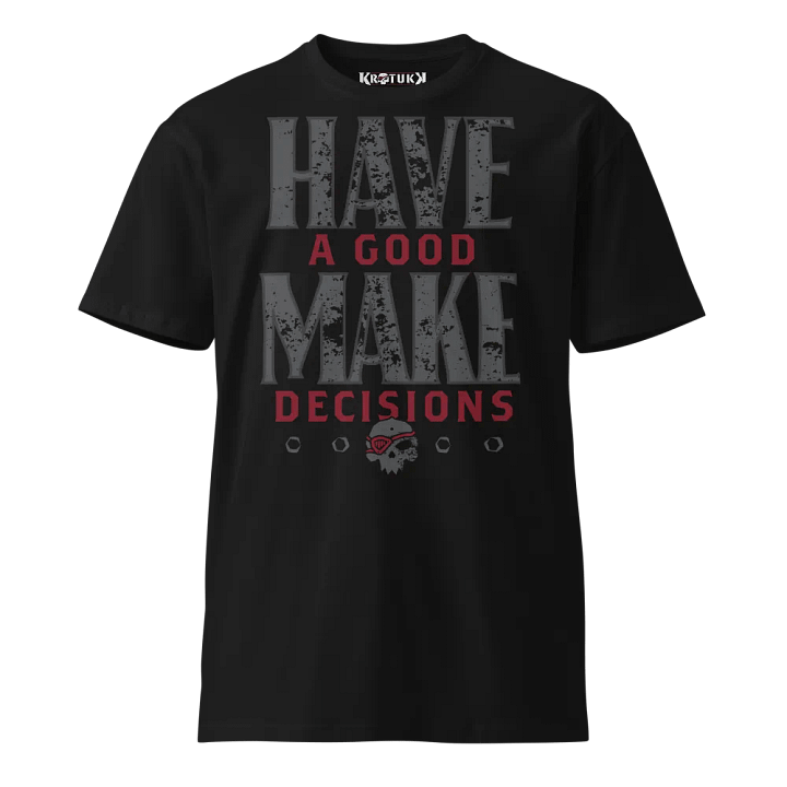 Make Decisions Unisex T-Shirt product image (1)