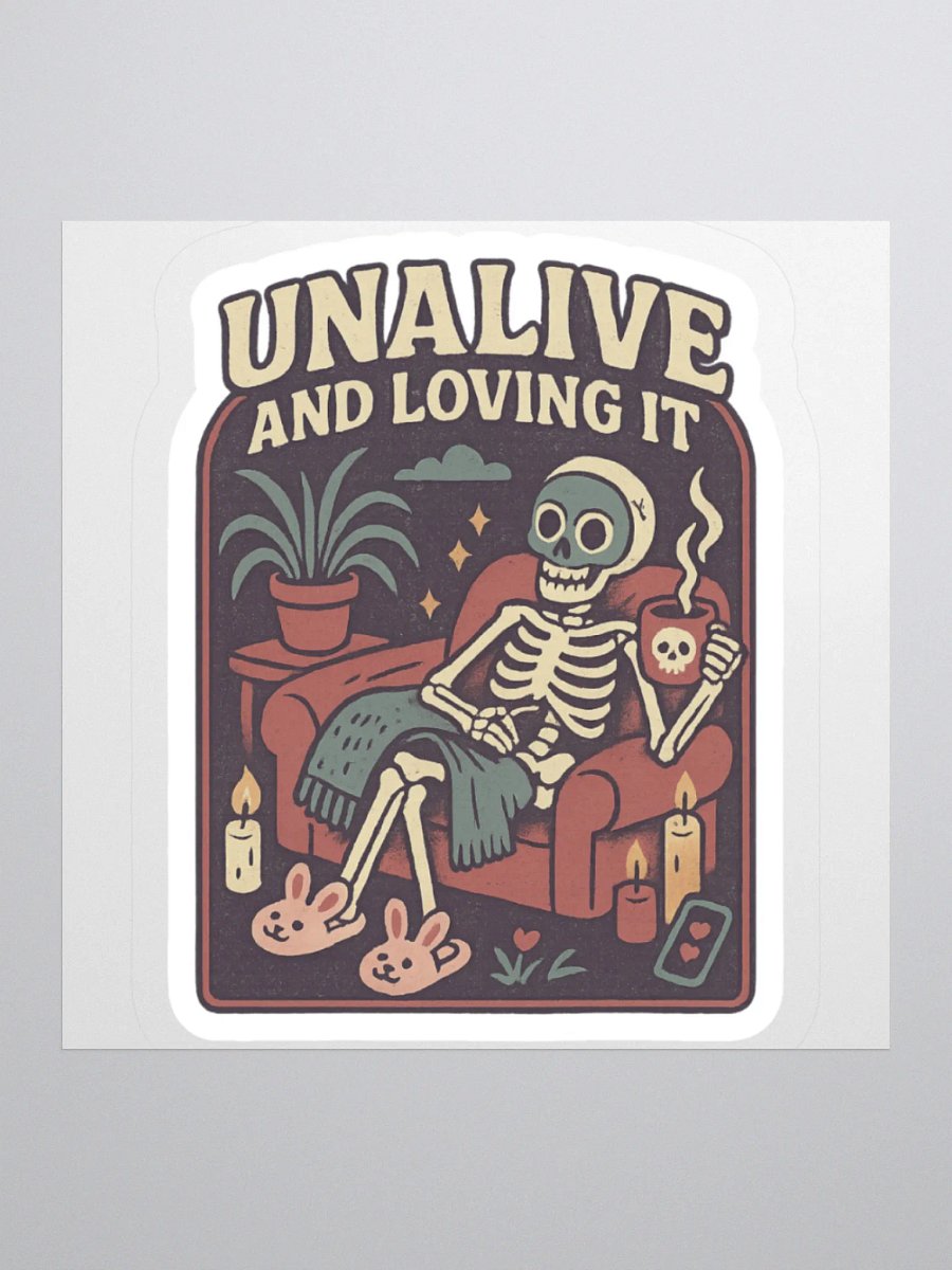 Unalive And Loving It Sticker product image (1)