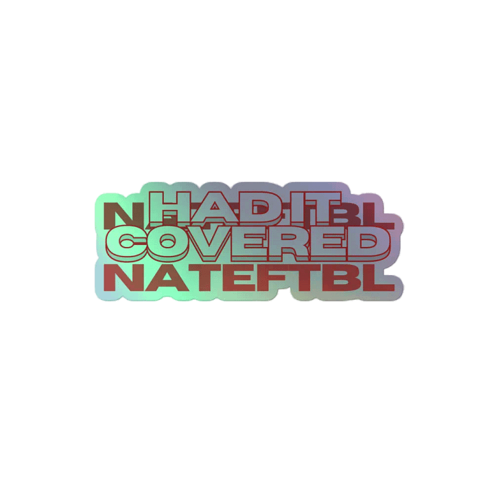 HAD IT COVERED HOLOGRAPHIC STICKER product image (2)