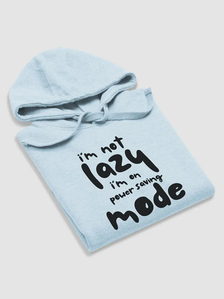 I'm not Lazy I'm on Power Saving Mode Comfort Unisex Hoodie product image (2)