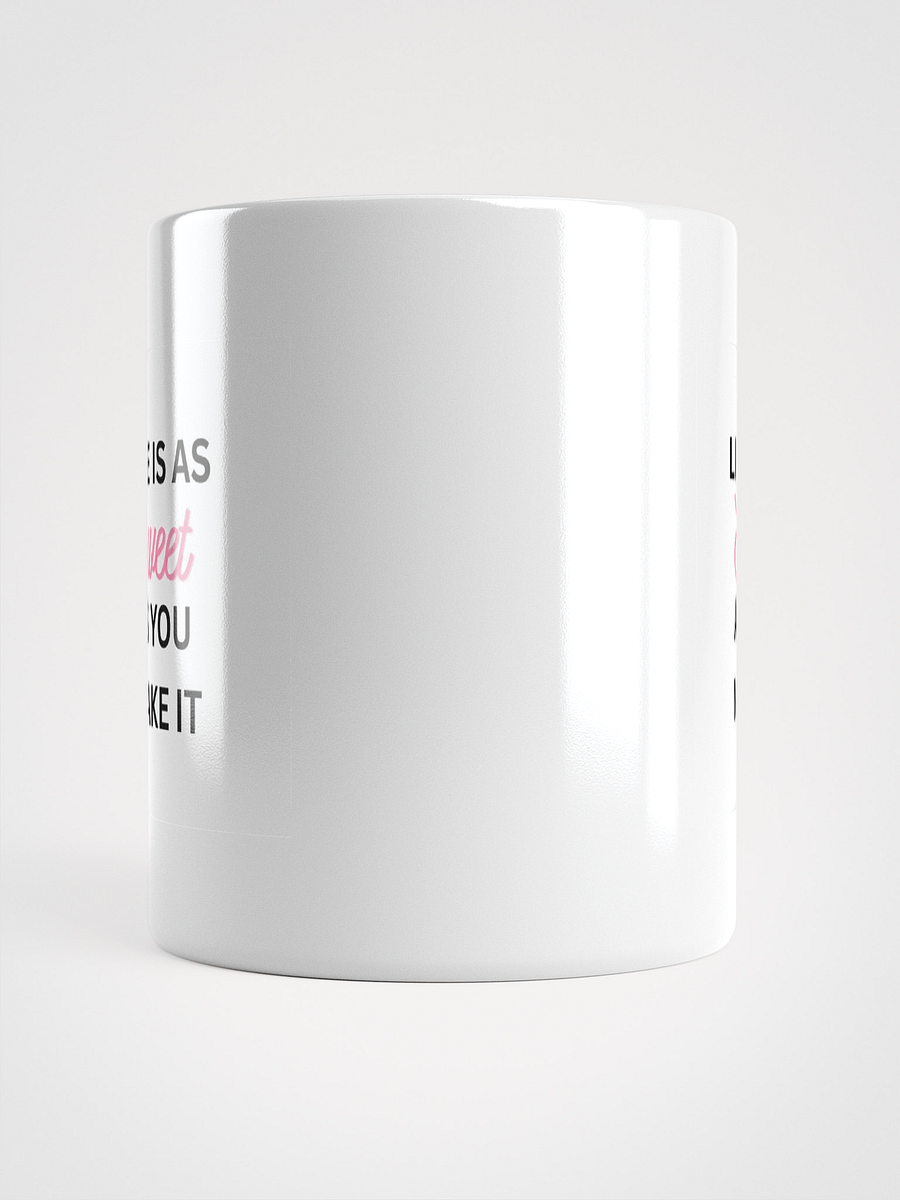Life is as sweet as you make it - MUG product image (5)