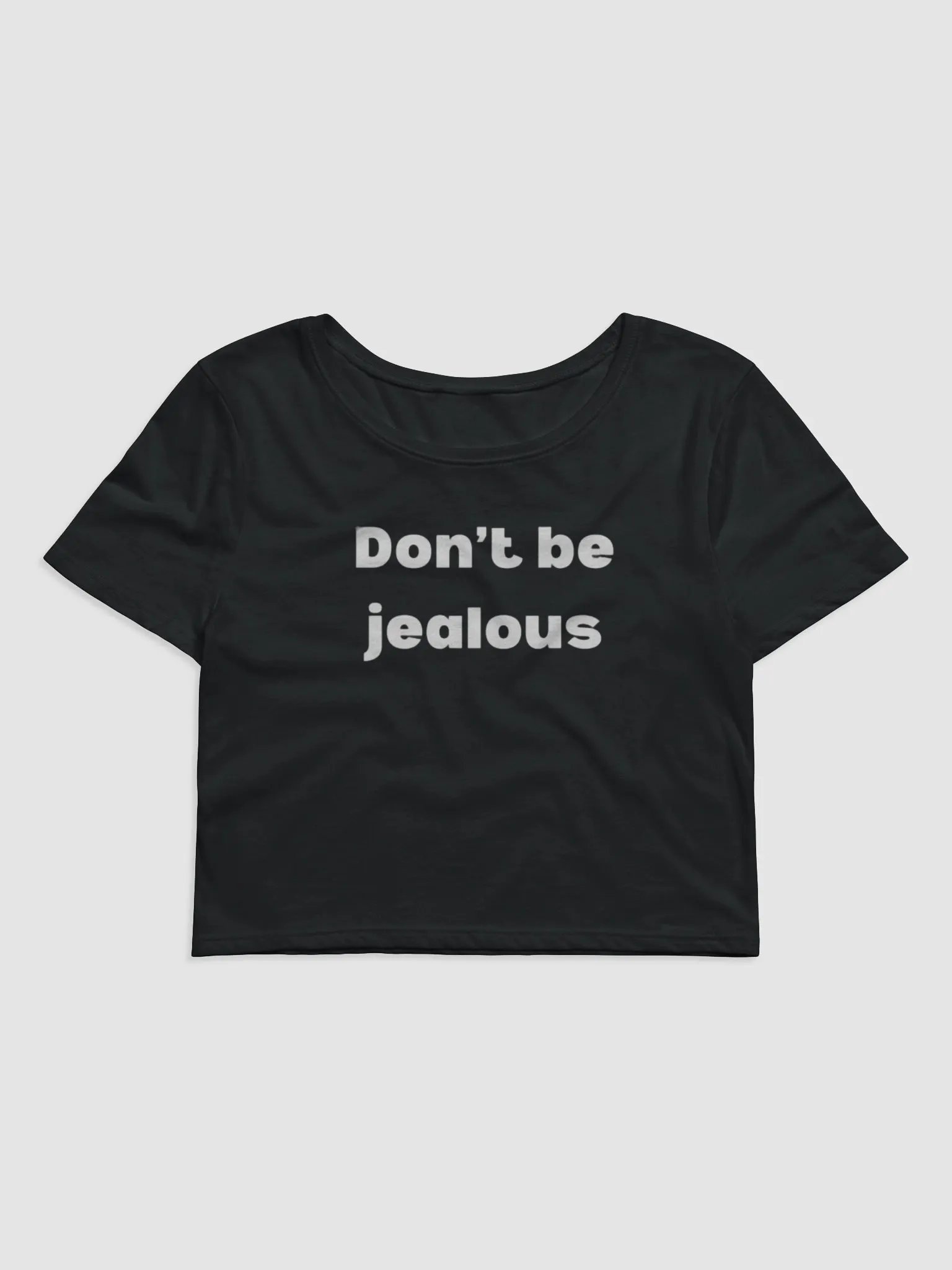 Don't be jealous baby tee product image (1)