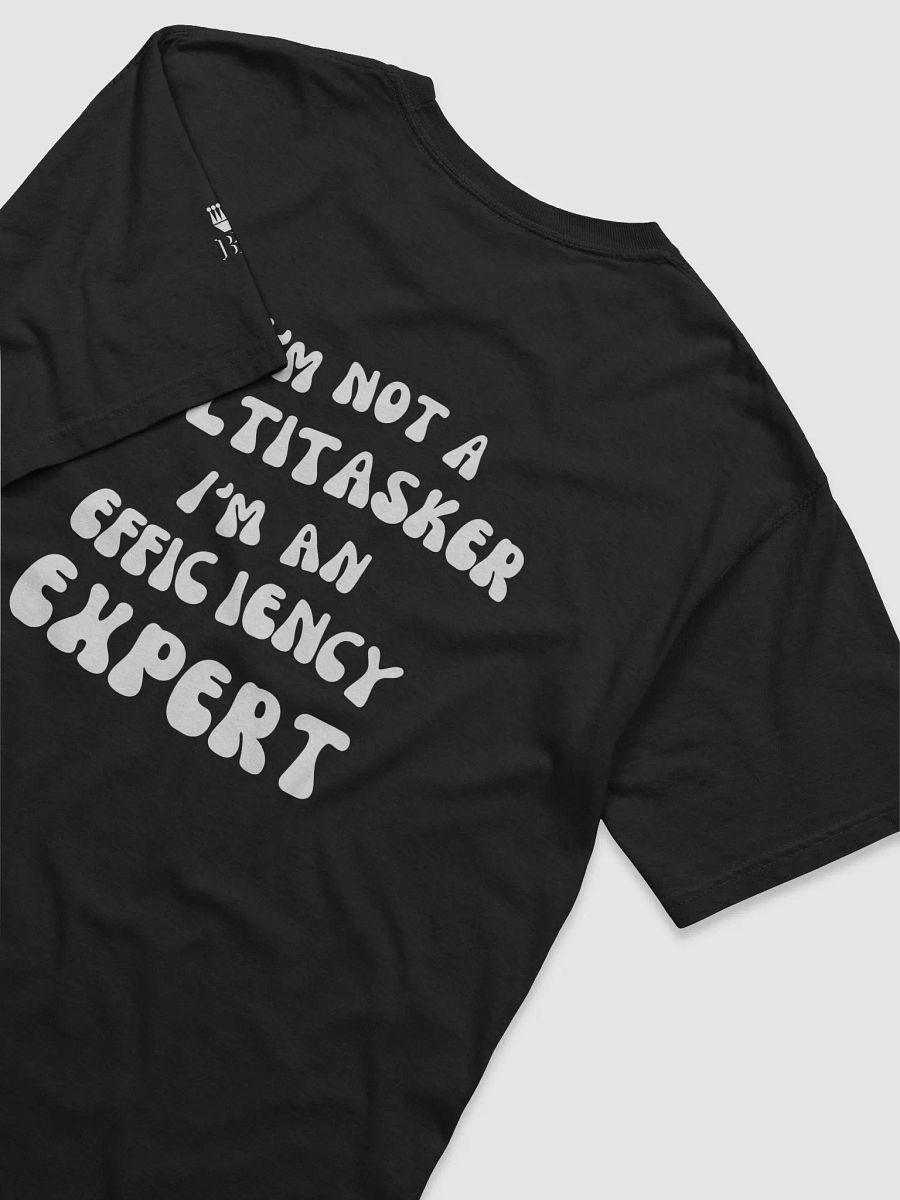 I'm not a multitasker, I'm an efficiency expert product image (4)