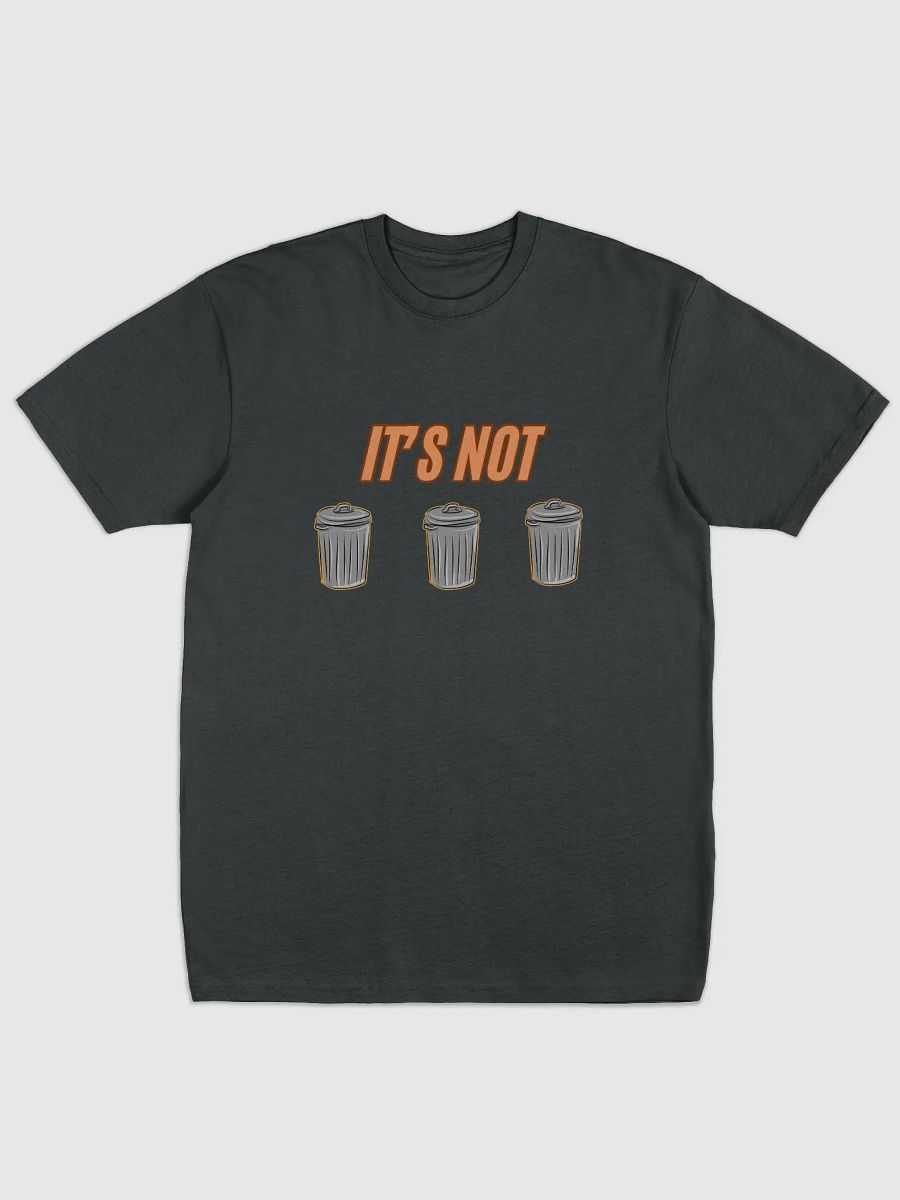 It's Not Trash Tee product image (1)