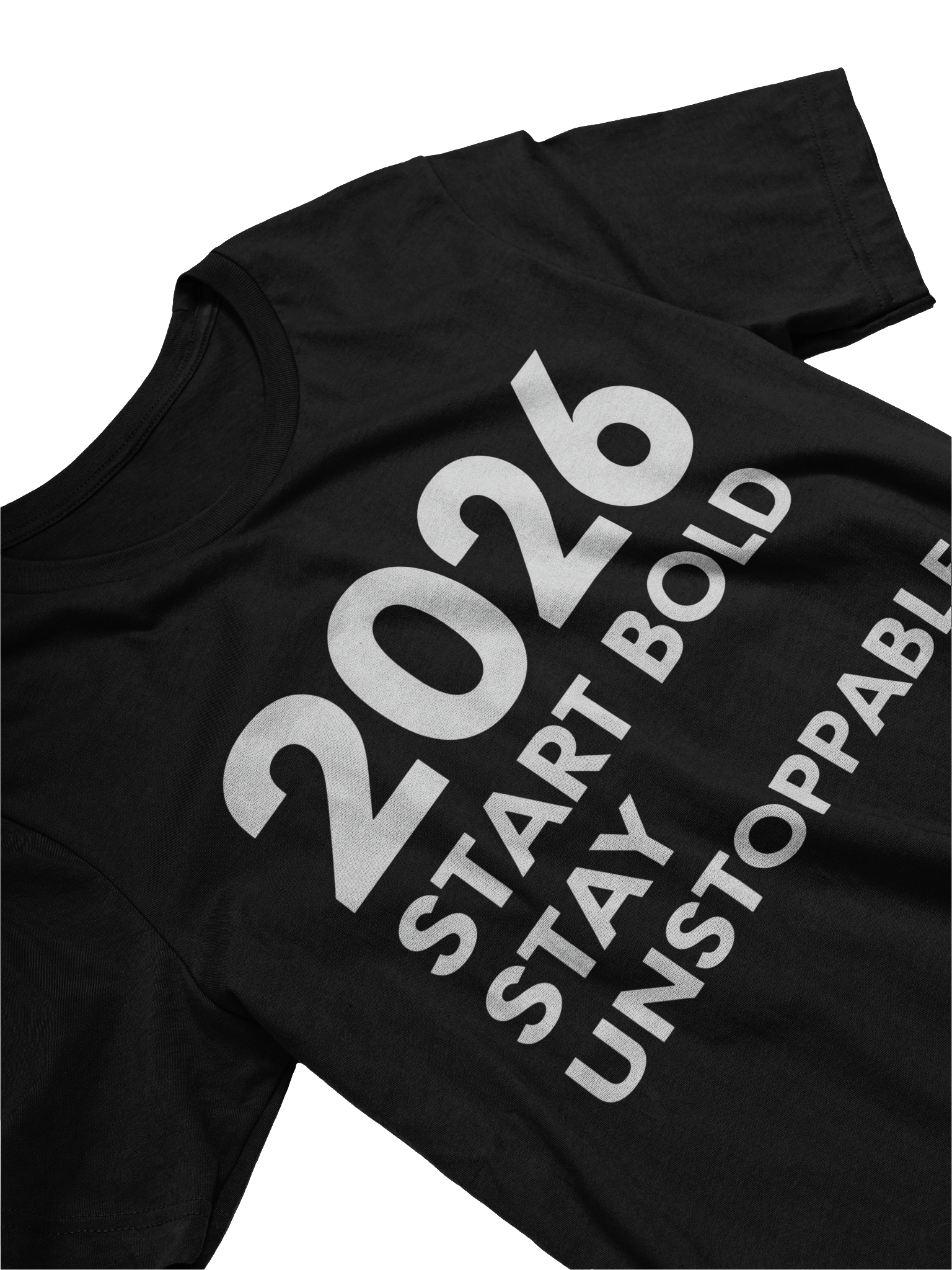 "2026 Start Bold Stay Unstoppable T-Shirt – Unisex Motivational Apparel for a Powerful New Year product image (3)