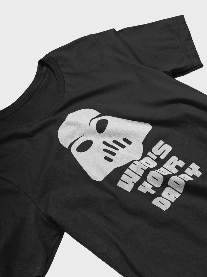 Unisex Who's your daddy tee product image (1)