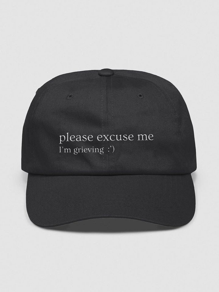 Please excuse me, I'm grieving (black dad hat) product image (1)