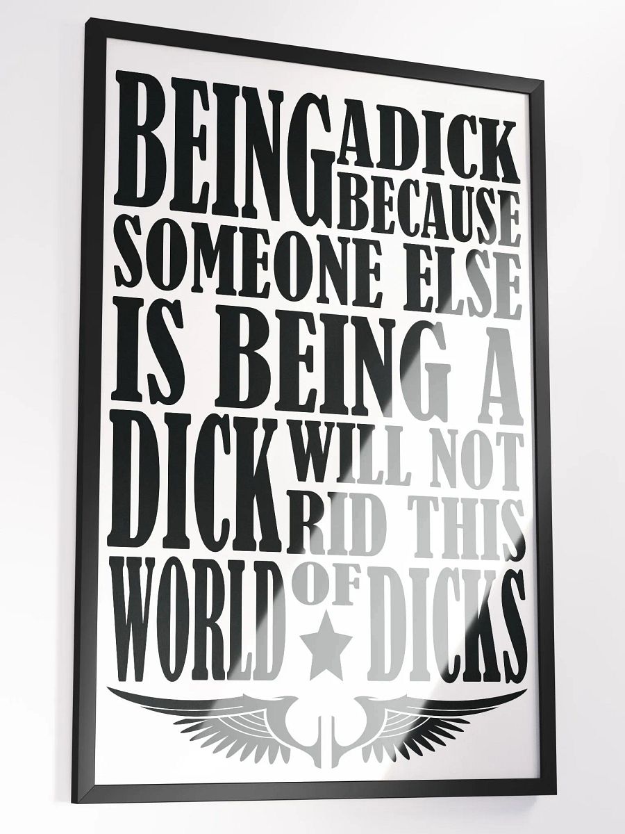 Behaviour - Stop Being A Dick - Framed High-Quality Matte Poster product image (3)