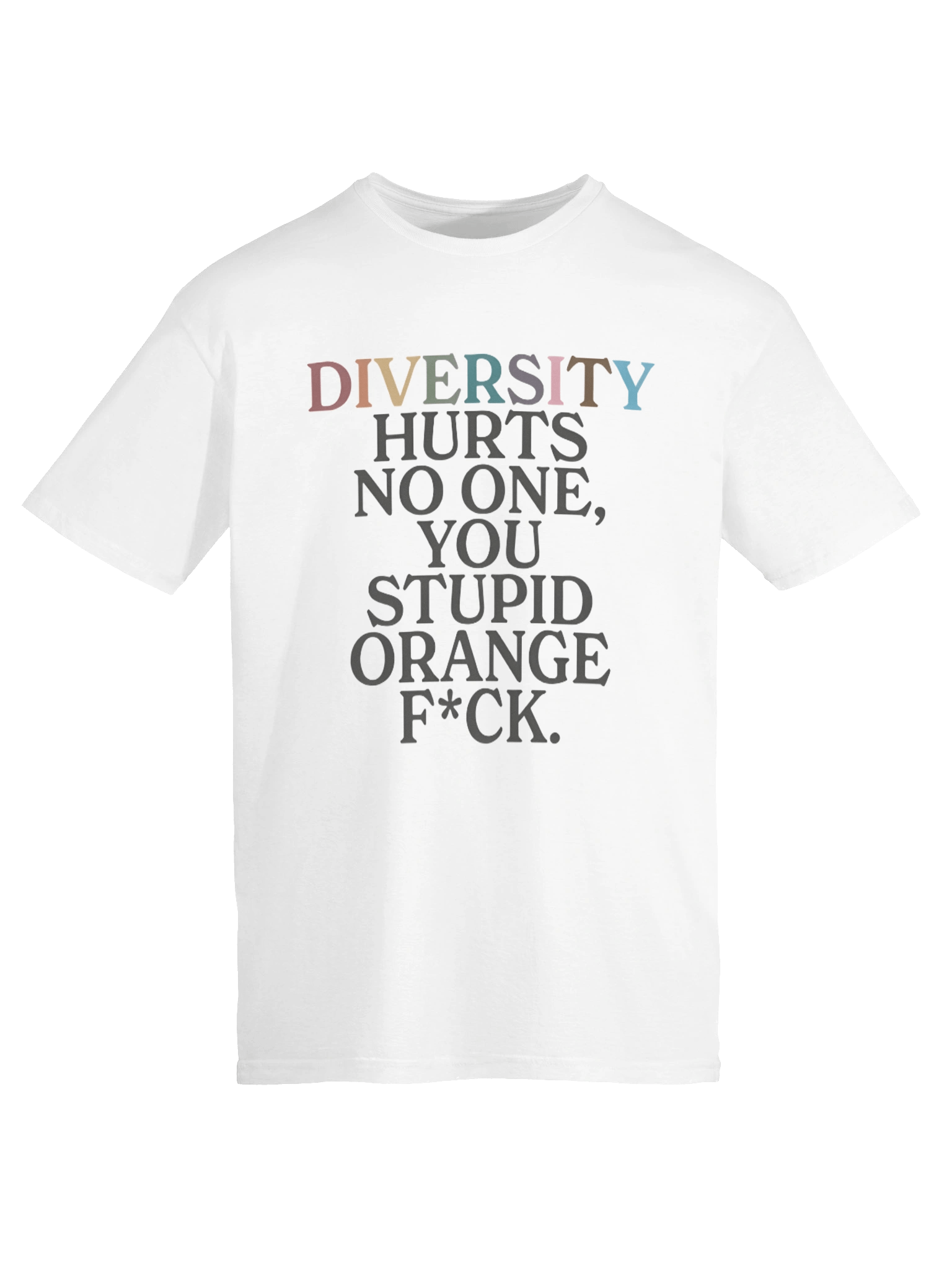 Diversity Hurts No One You Stupid Orange Fuck LGBTQ+ Shirt product image (6)