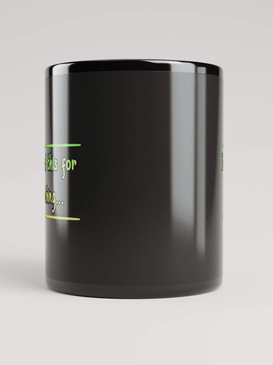 Black mug - I needed this for something... product image (10)