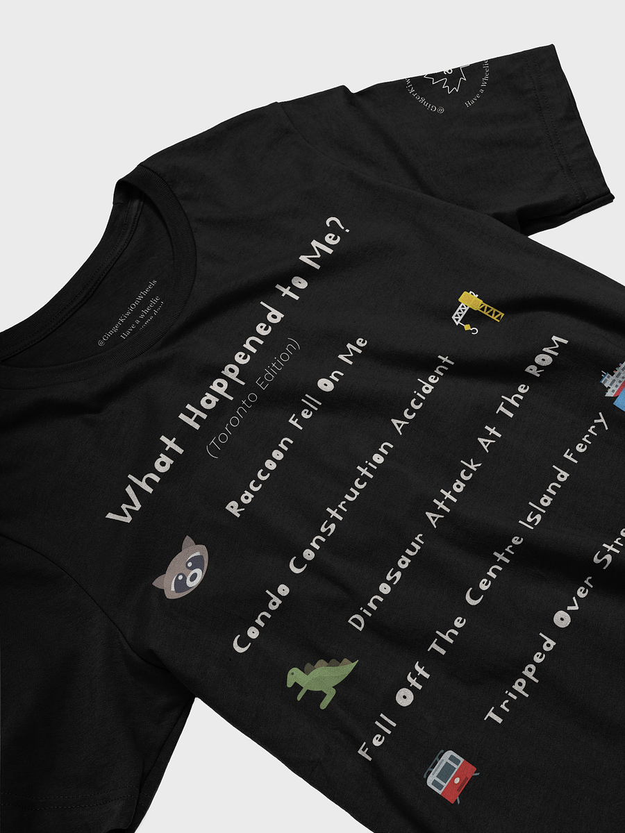 WHAT HAPPENED TO ME ? (Toronto Edition): Super Soft T-shirt, Black product image (3)