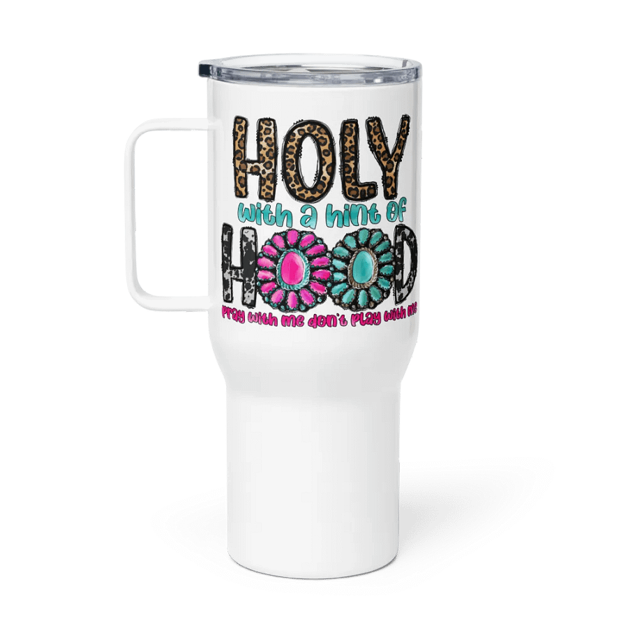 Holy With a Hint of Hood - Travel Mug w/ Handle product image (1)