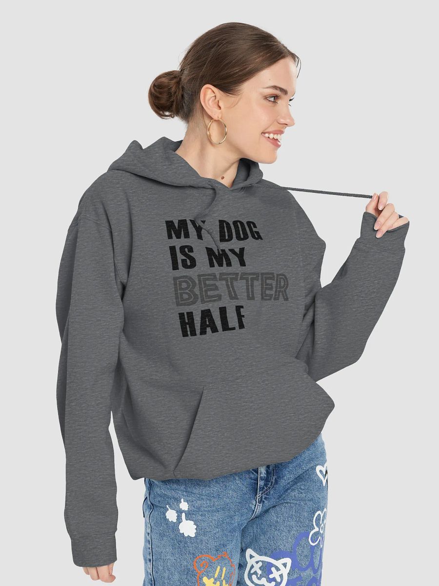 Dog is my better half - hoodie product image (81)