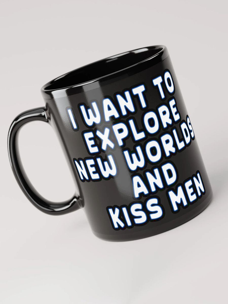 I Want To Explore New Worlds And Kiss Men Coffee Mug product image (5)