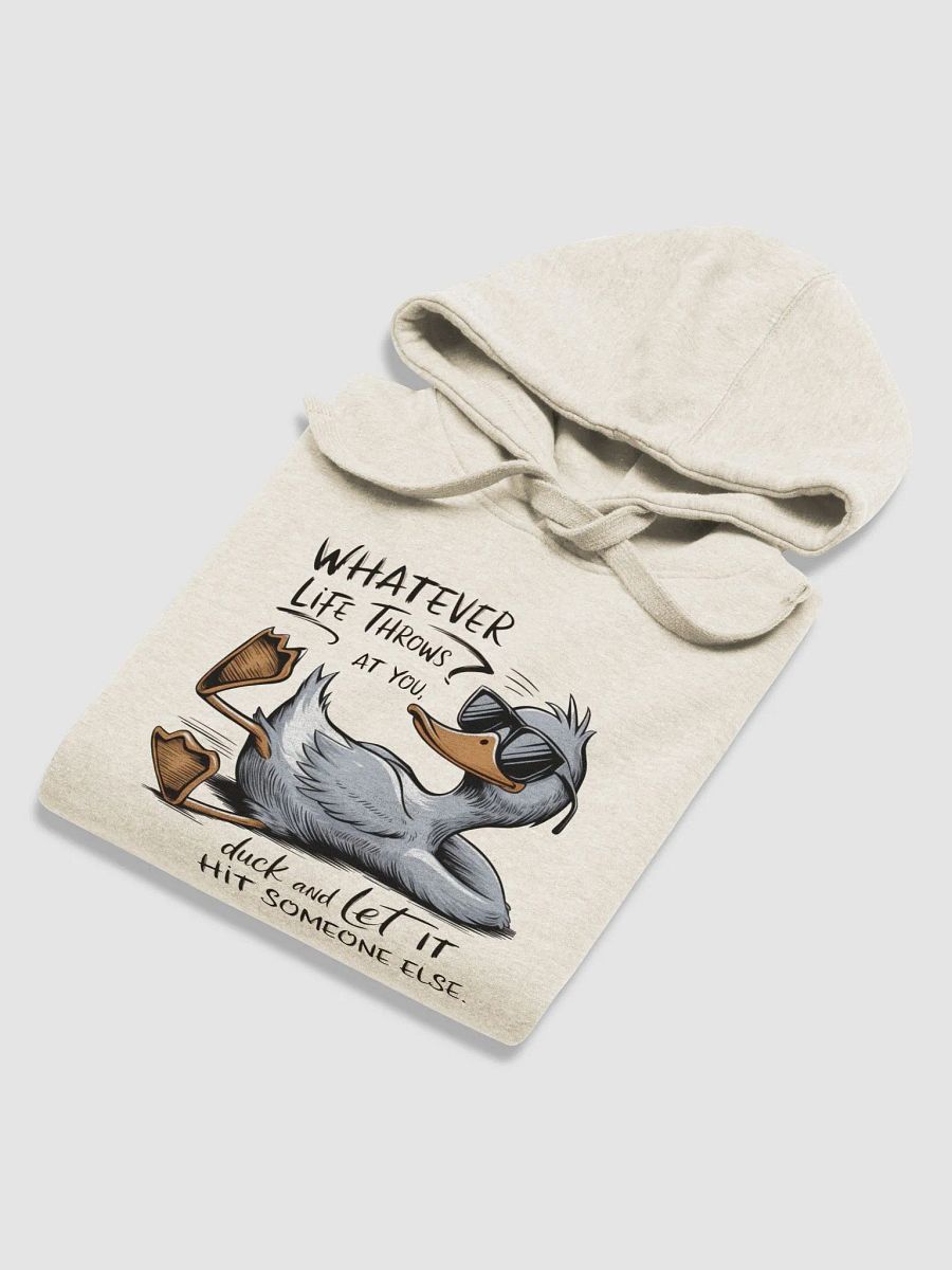 Funny Duck Quote - Duck & Let It Hit Others Unisex Premium Hoodie product image (6)