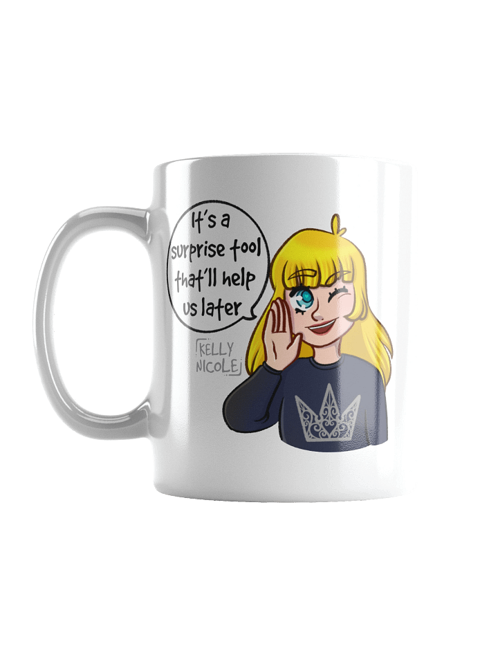 It's a Surprise Tool That'll Help us Later Mug product image (2)