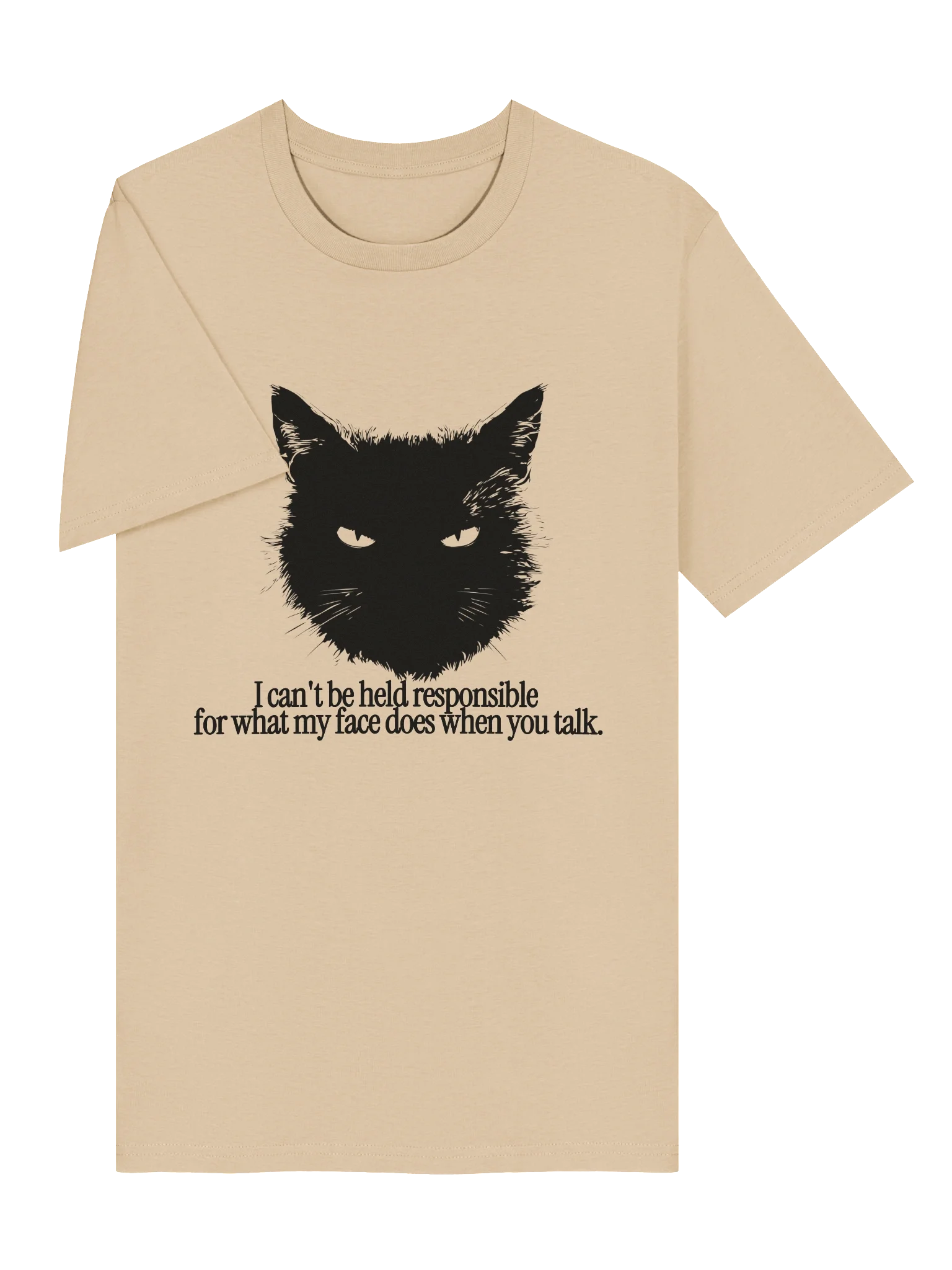 I can't be held responsible for what my face does when you talk product image (5)