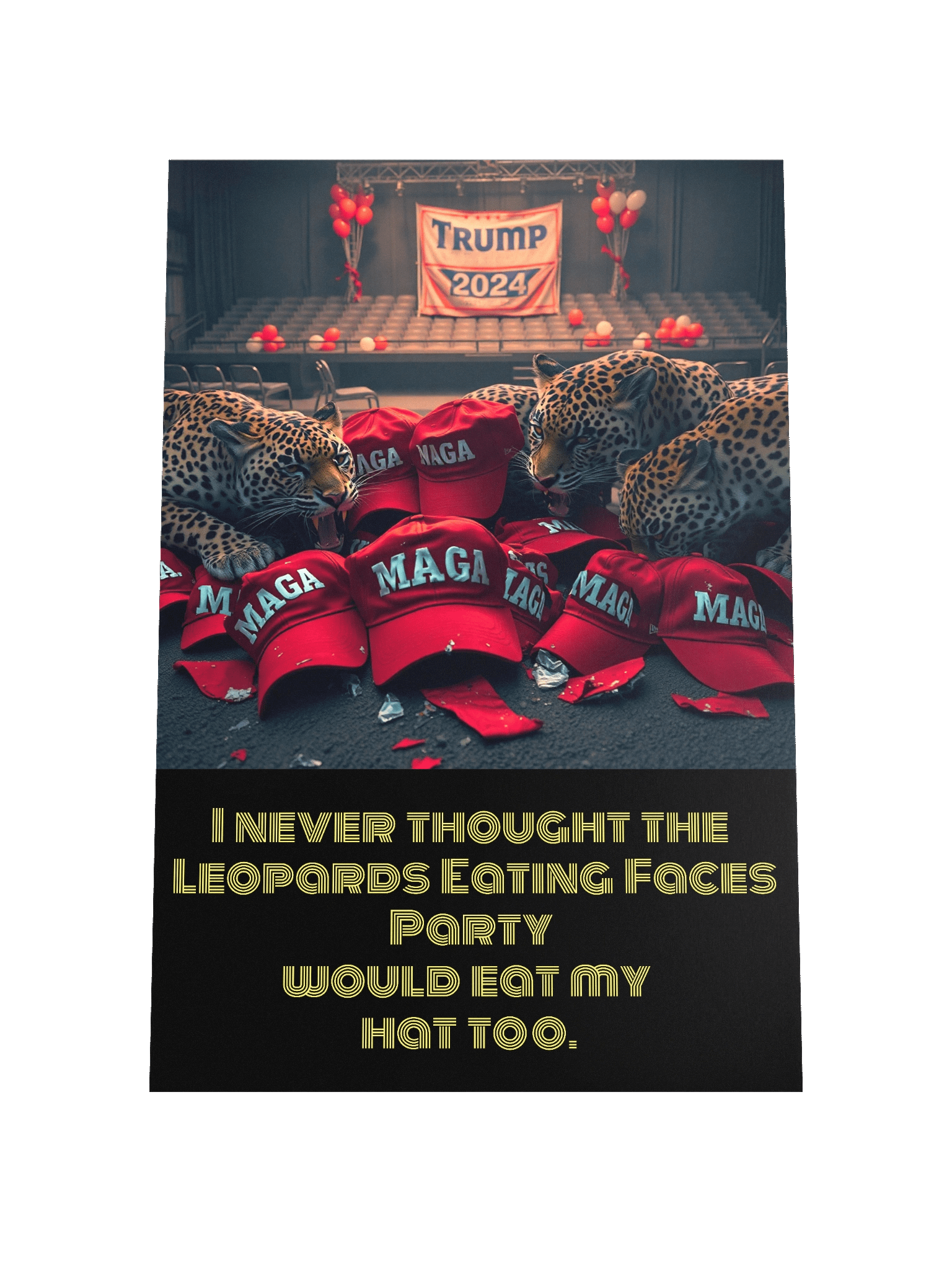 Leopards Ate My MAGA Hat Too - FAFO Poster product image (5)