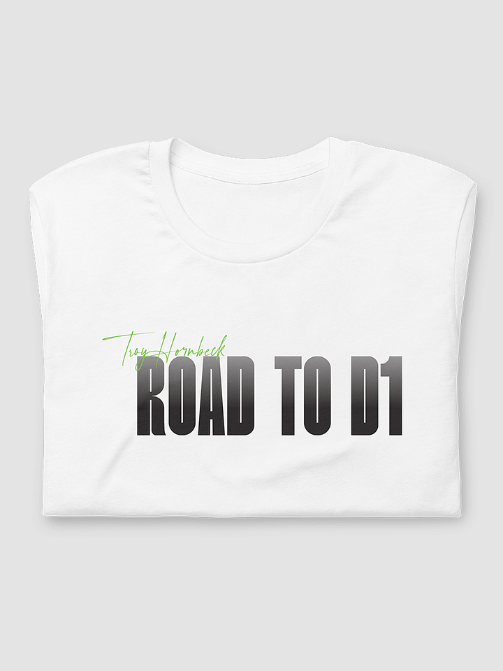 Troy Hornbeck - ROAD TO D1 - White T-shirt with GREEN product image (2)