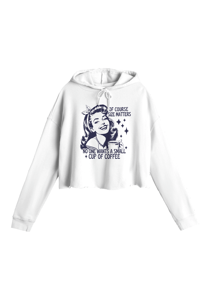 'No One Wants a Small Coffee' Cropped Hoodie product image (25)
